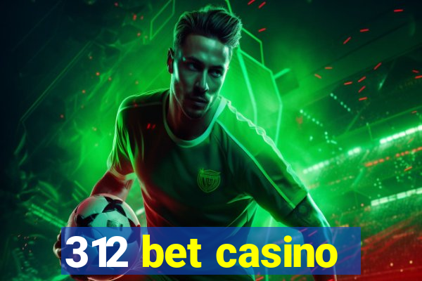 312 bet casino